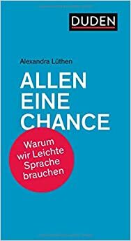 Allen eine Chance: Warum wir leichte Sprache brauchen by Alexandra Lüthen