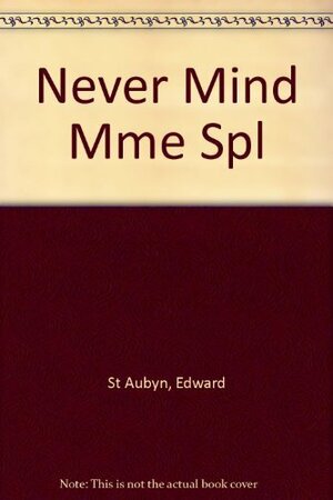 Never Mind by Edward St. Aubyn