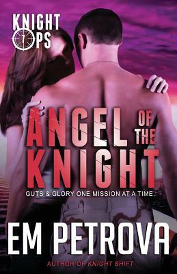 Angel of the Knight by Em Petrova