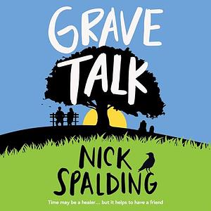 Grave Talk by Nick Spalding