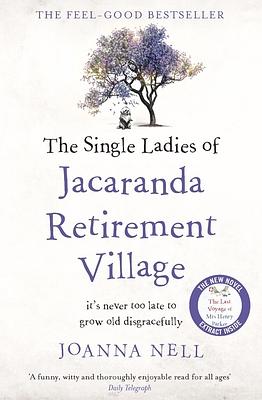 The Single Ladies of Jacaranda Retirement Village by Joanna Nell