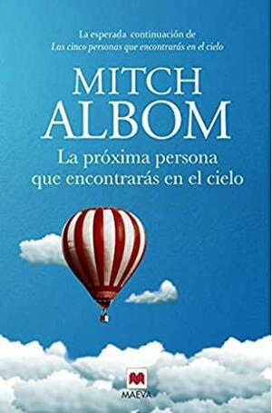 La próxima persona que encontrarás en el cielo: La esperada continuación de Las cinco personas que encontrarás en el cielo by Mitch Albom, Maëva