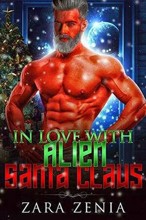 In Love With Alien Santa Claus by Zara Zenia