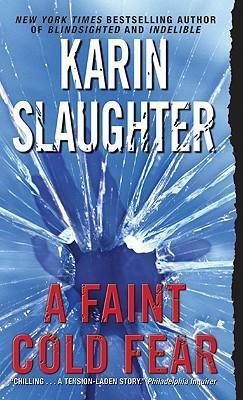 A Faint Cold Fear by Karin Slaughter