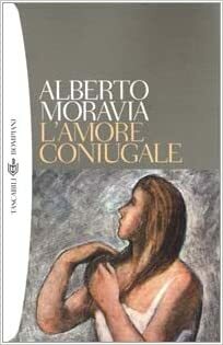 L'amore coniugale by Alberto Moravia