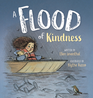 A Flood of Kindness by Ellen Leventhal