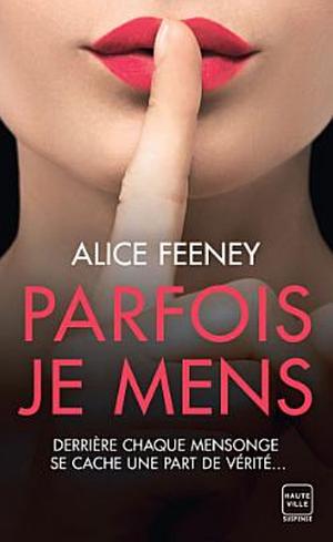 Parfois je mens by Alice Feeney