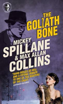 Mike Hammer - The Goliath Bone by Mickey Spillane, Max Allan Collins