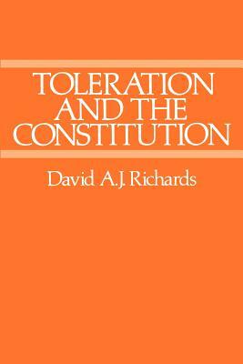 Toleration and the Constitution by David A. J. Richards