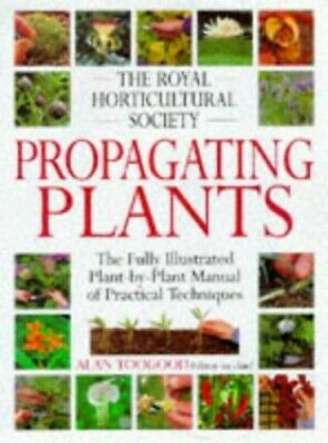 Royal Horticultural Society Propagating Plants by Alan R. Toogood