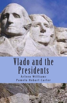 Vlado and the Presidents by Pamela Hobart Carter, Arleen Williams