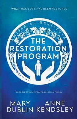 The Restoration Program by Mary Dublin, Anne Kendsley