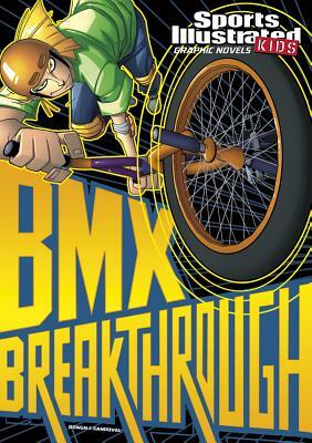 BMX Breakthrough by Carl Bowen