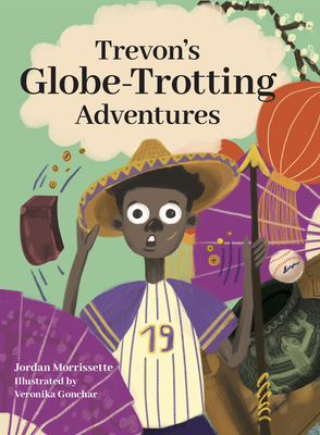 Trevon's Globe-Trotting Adventures by Jordan Morrissette, Young Authors Publishing