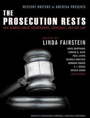 Mystery Writers of America Presents the Prosecution Rests: New Stories about Courtrooms, Criminals, and the Law by Linda Fairstein