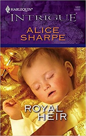 Royal Heir by Alice Sharpe