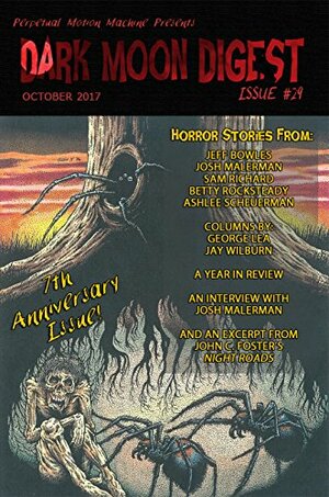 Dark Moon Digest 29 by Jay Wilburn, Max Booth III, Lori Michelle, Betty Rocksteady, Sam Richard, Jeff Bowles, Josh Malerman, George Lea, Ashlee Scheuerman