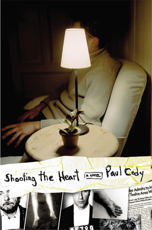 Shooting the Heart by Paul Cody