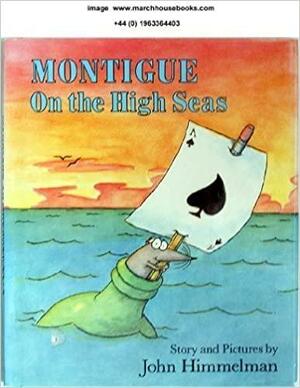 Montigue on the High Seas by John Himmelman