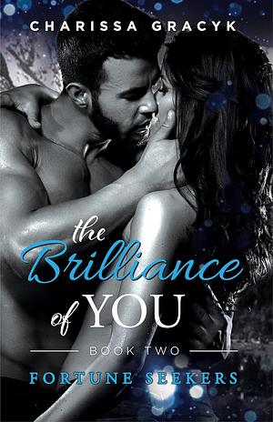 The Brilliance of You by Charissa Gracyk