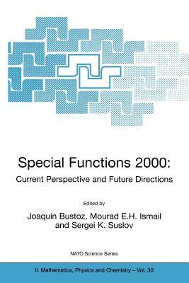 Special Functions 2000: Current Perspective and Future Directions by 