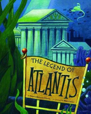 The Legend of Atlantis by Thomas Kingsley Troupe