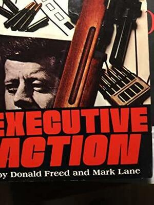 Executive Action: Assassination of a Head of State by Mark Lane, Donald Freed