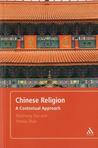 Chinese Religion: A Contextual Approach by Yanxia Zhao, Xinzhong Yao