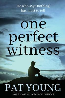 One Perfect Witness by Pat Young