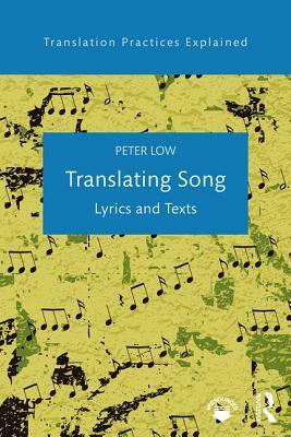 Translating Song: Lyrics and Texts by Peter Low