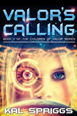 Valor's Calling by Kal Spriggs