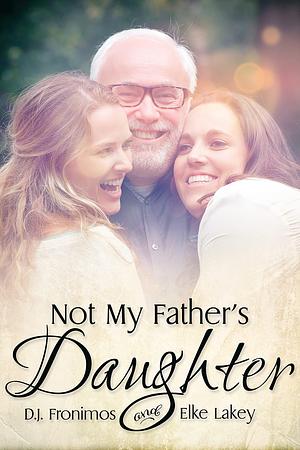 Not My Father's Daughter by D.J. Fronimos