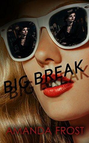 Big Break: First Time Bisexual Lesbian Romance by Polly Goldenberg, Amanda Frost