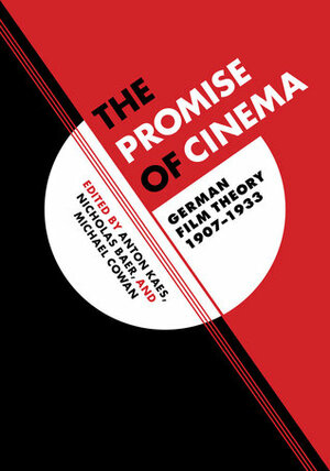 The Promise of Cinema: German Film Theory, 1907–1933 by Anton Kaes, Nicholas Baer, Michael Cowan