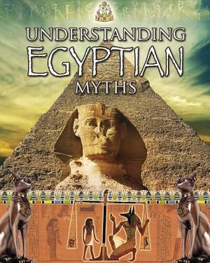 Understanding Egyptian Myths by Sheri Doyle