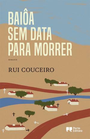 Baiôa sem Data Para Morrer by Rui Couceiro