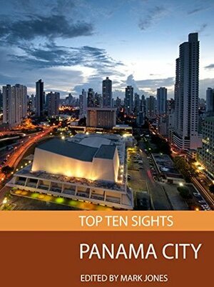 Top Ten Sights: Panama City by Mark Jones