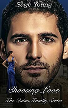 Choosing Love (Quinn Family) Book 4 by Sage Young