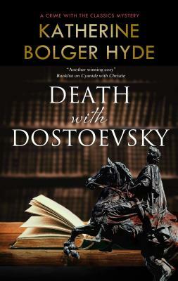 Death with Dostoevsky by Katherine Bolger Hyde
