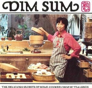 Dim Sum: The Delicious Secrets of Home-Cooked Chinese Tea Lunch by Alan Wood, Rhoda Yee