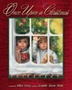 Once Upon a Christmas: Holiday Stories to Warm the Heart by Alice Gray