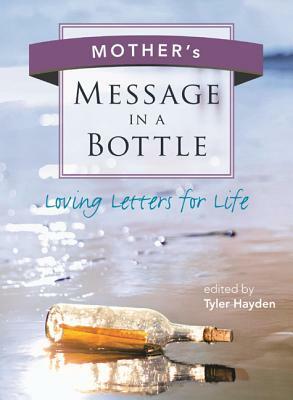Mother's Message in a Bottle: Loving Letters for Life by 
