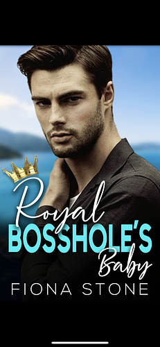 Royal Bosshole's Baby by Fiona Stone