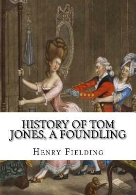 History of Tom Jones, a Foundling by Henry Fielding