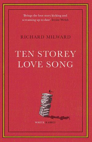 Ten Storey Love Song by Richard Milward