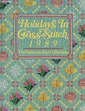 Holidays in Cross-Stitch, 1989: The Vanessa-Ann Collection by Vanessa-Ann Collection (Firm)