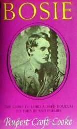 Bosie: Lord Alfred Douglas, His Friends and Enemies by Rupert Croft-Cooke