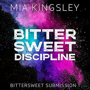 Bittersweet Discipline  by Mia Kingsley, Nova Edwins