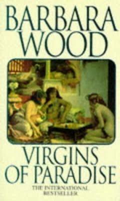 Virgins Of Paradise by Barbara Wood