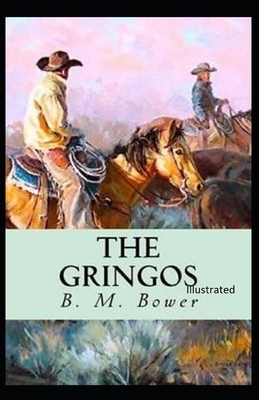The Gringos Illustrated by B. M. Bower